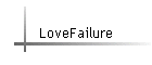 LoveFailure