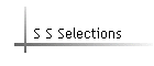 S S Selections