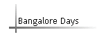 Bangalore Days