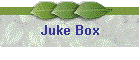 Juke Box