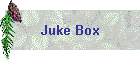 Juke Box